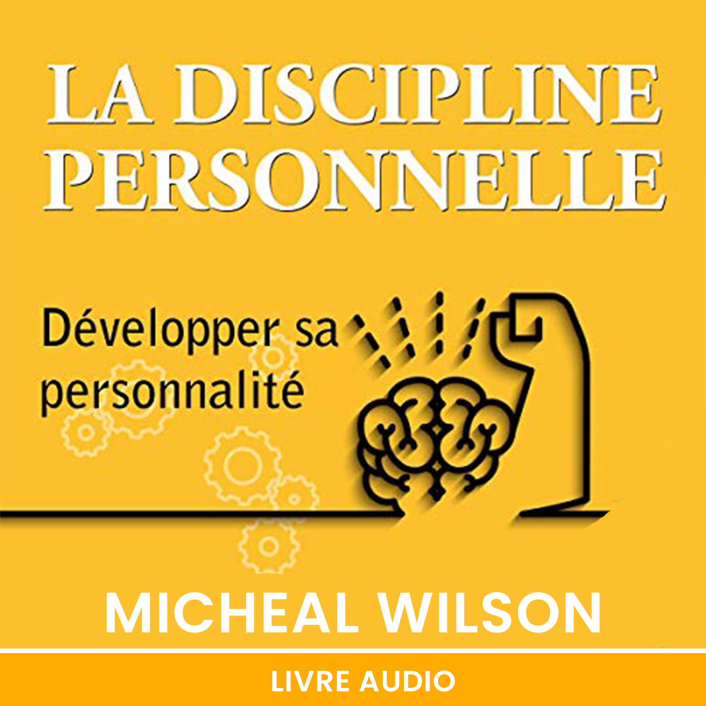 la discipline personnelle michael wilson